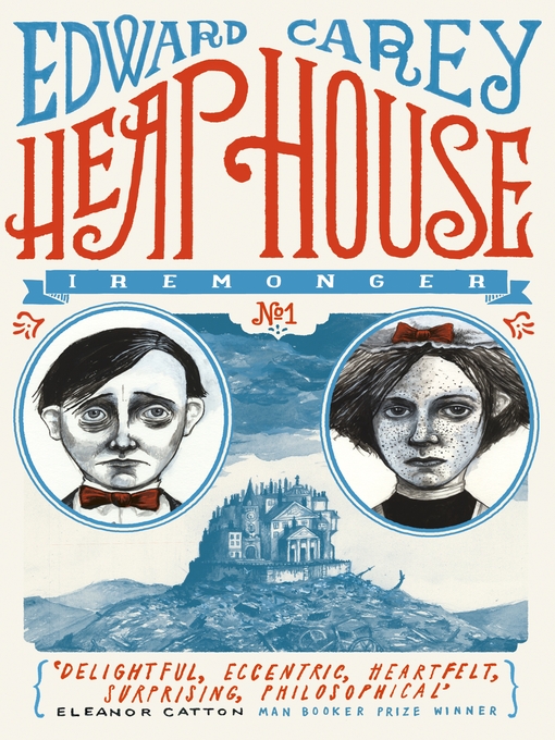 Title details for Heap House by Edward Carey - Available